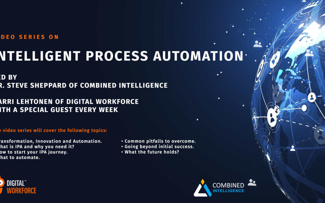 Intelligent Process Automation with Combined Intelligence and Digital Workforce